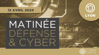 Matinée Défense & Cyber 12 avril 2024
